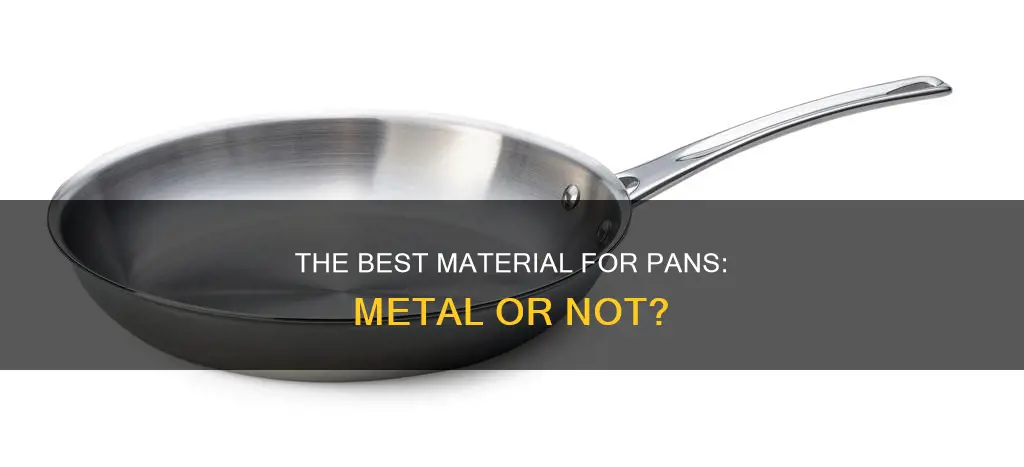 does a pan have to be metal