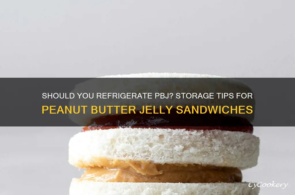 does a pbj have to be refrigerated