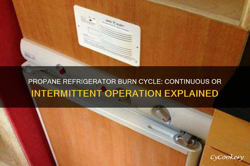 does a propane refrigerator burn continually or intermitently