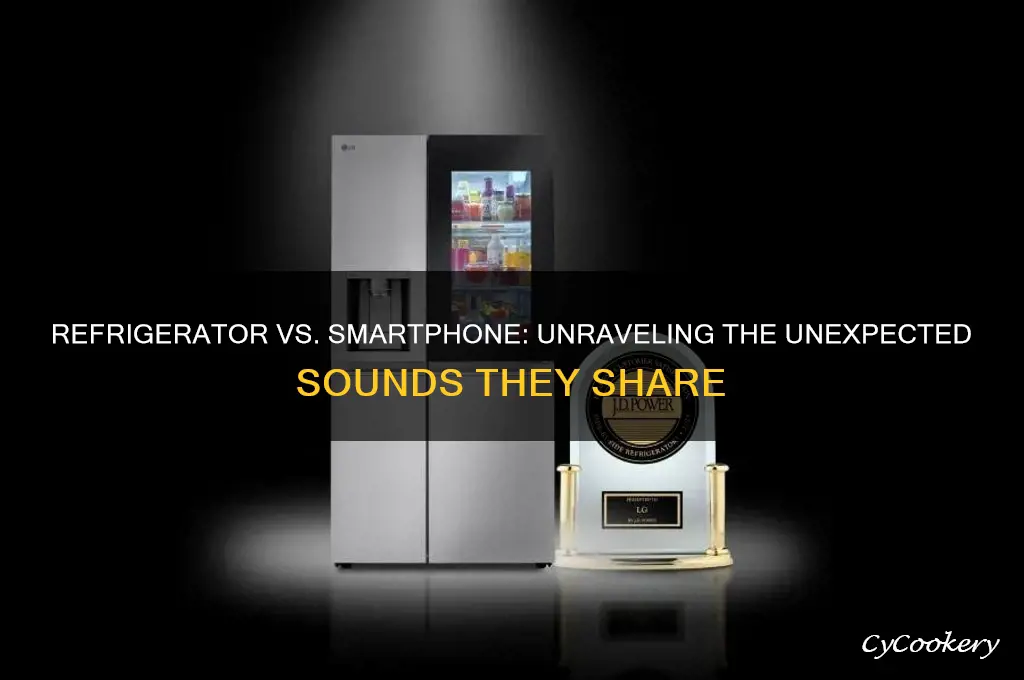 does a refrigerator sound like a smart phone