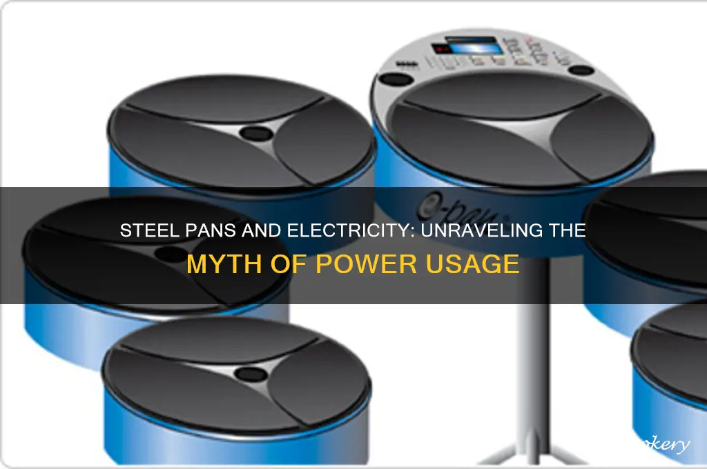 does a steel pan use electricity