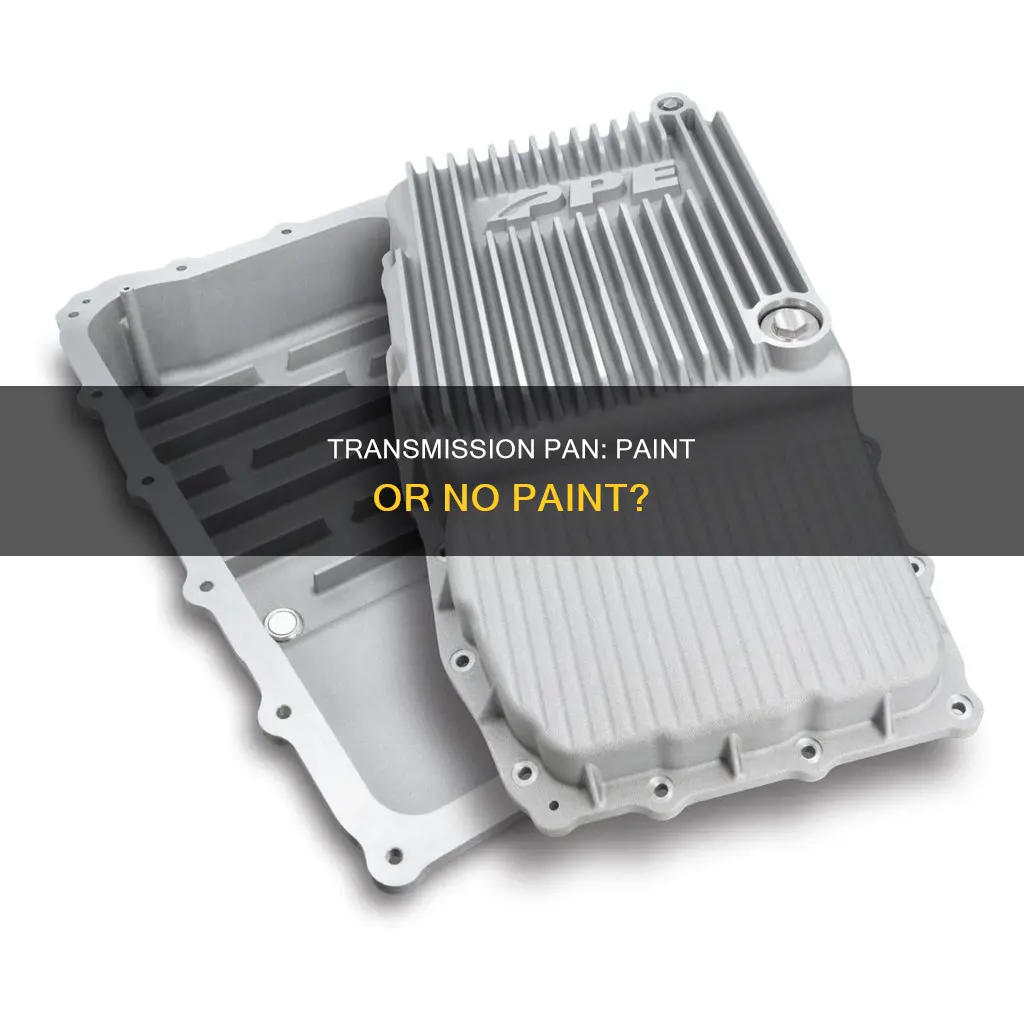 does a transmission pan need to be painted