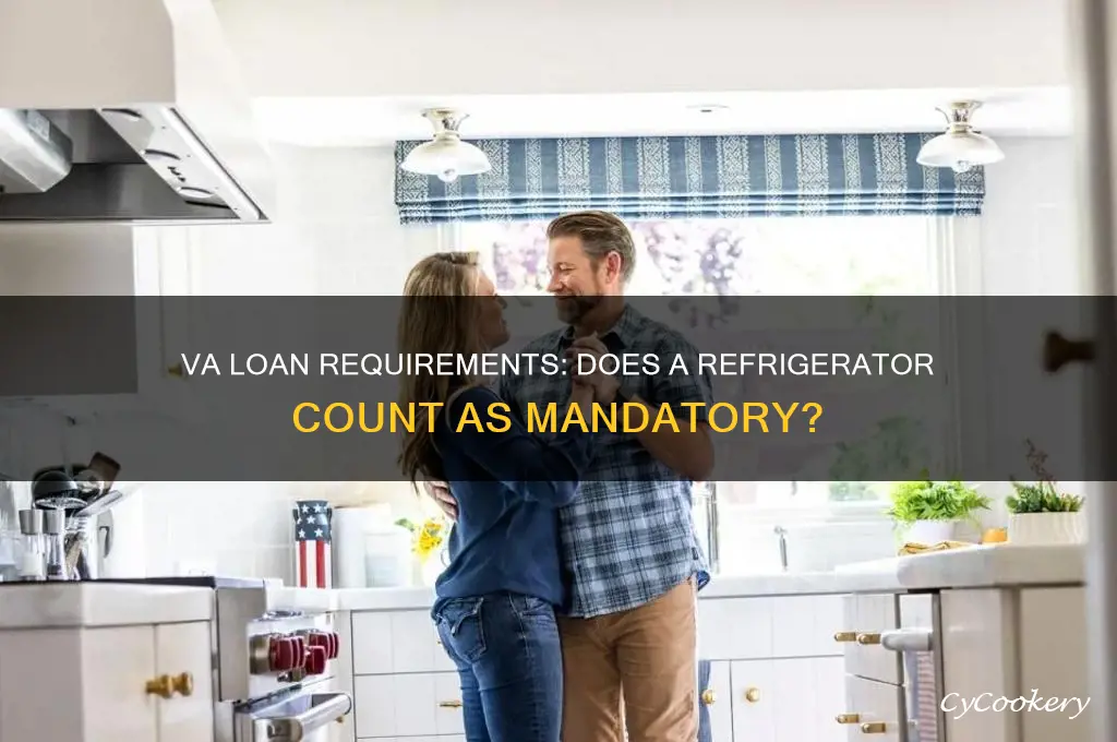 does a va loan require a refrigerator