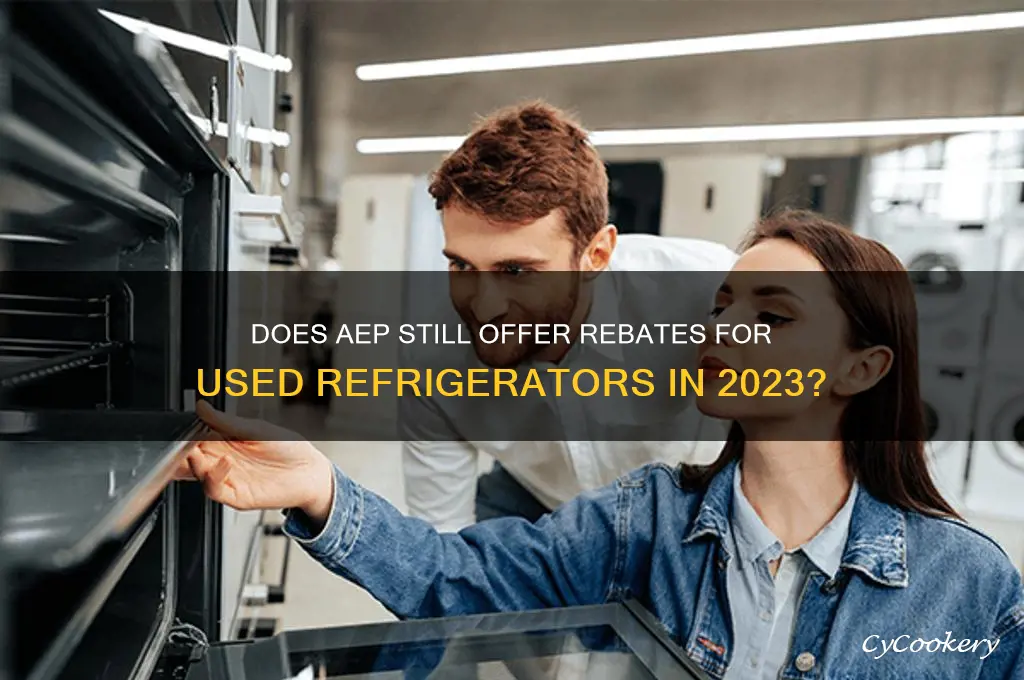 does aep still pay for used refrigerators