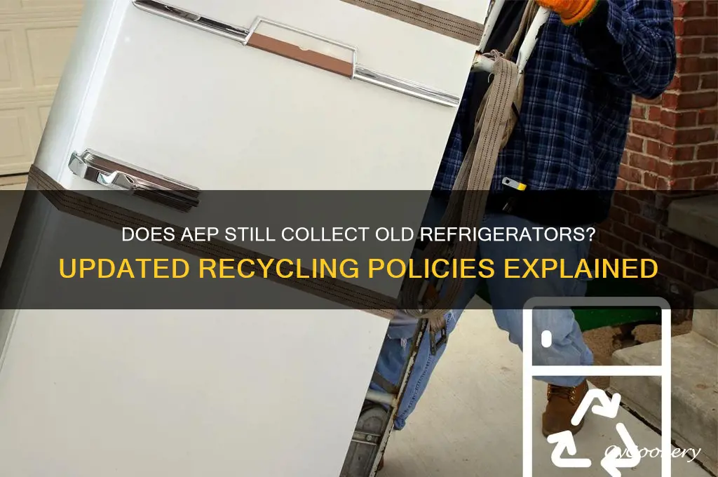 does aep still pick up old refrigerators
