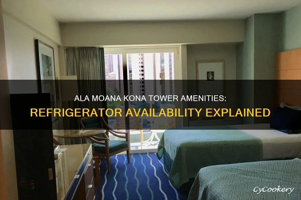 does ala moana kona tower have a refrigerator