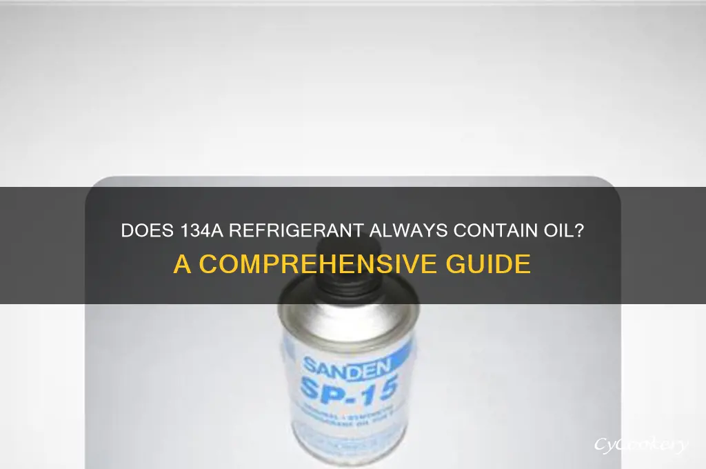 does all 134a refrigerant have oil in it