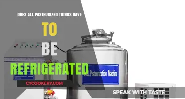 Do All Pasteurized Products Require Refrigeration? The Truth Revealed