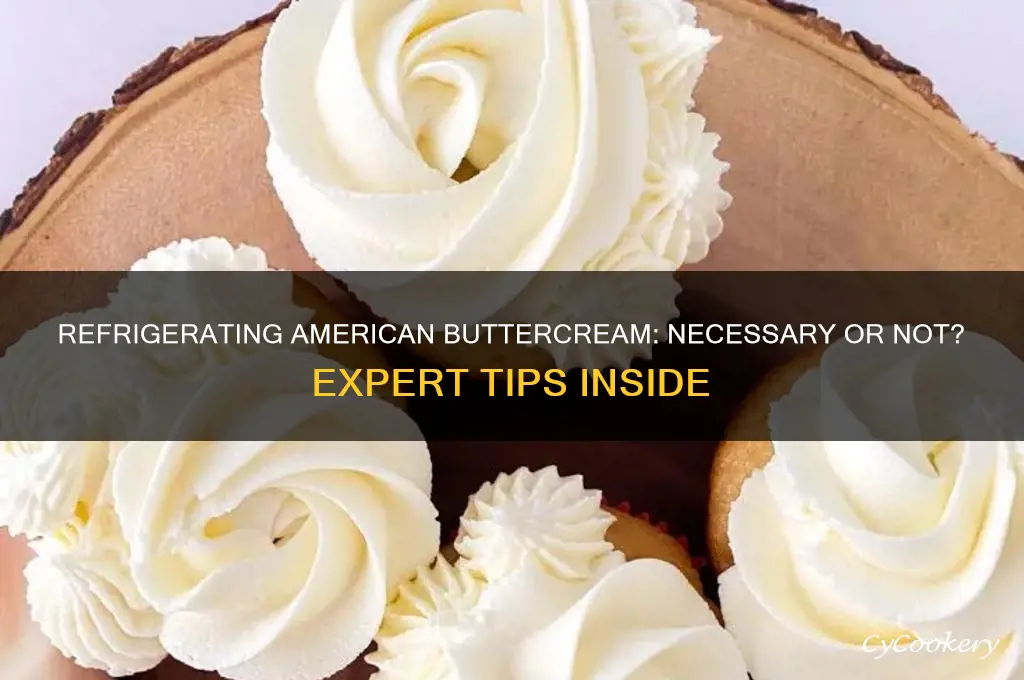 does american buttercream have to be refrigerated