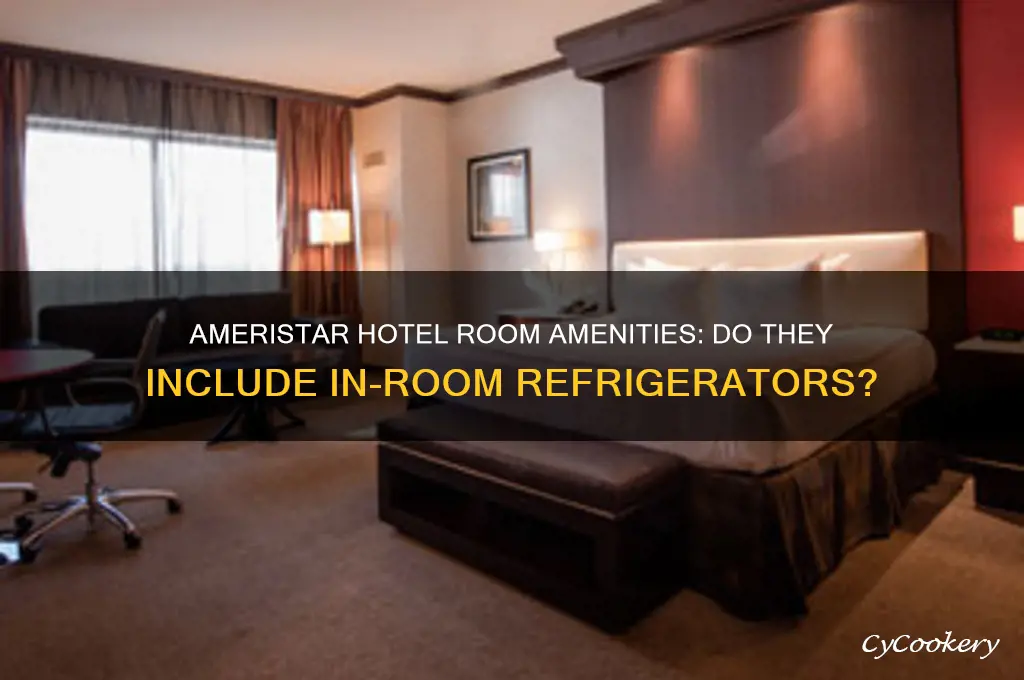 does ameristar in hotel have refrigerators in room
