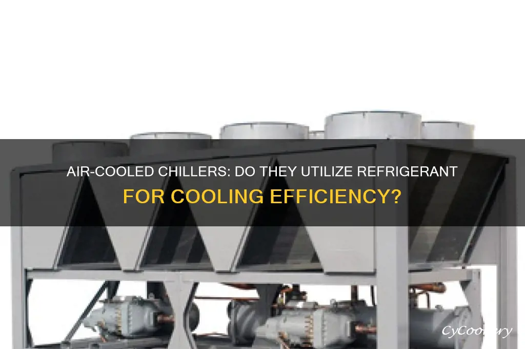 does an air fooled chiller use refrigerant