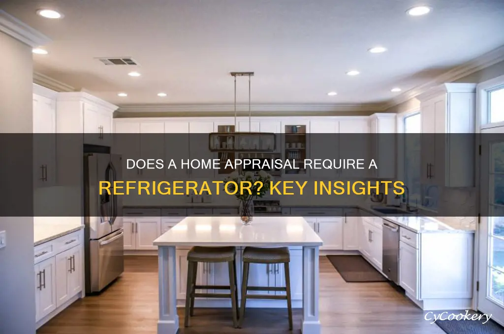does an appraiser require a refrigerator in a home