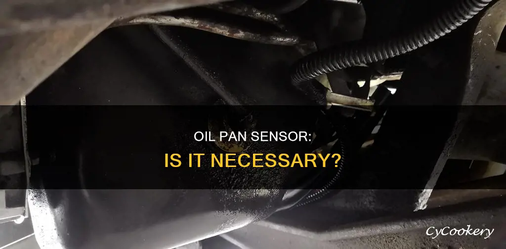 does an oil pan need a sensor