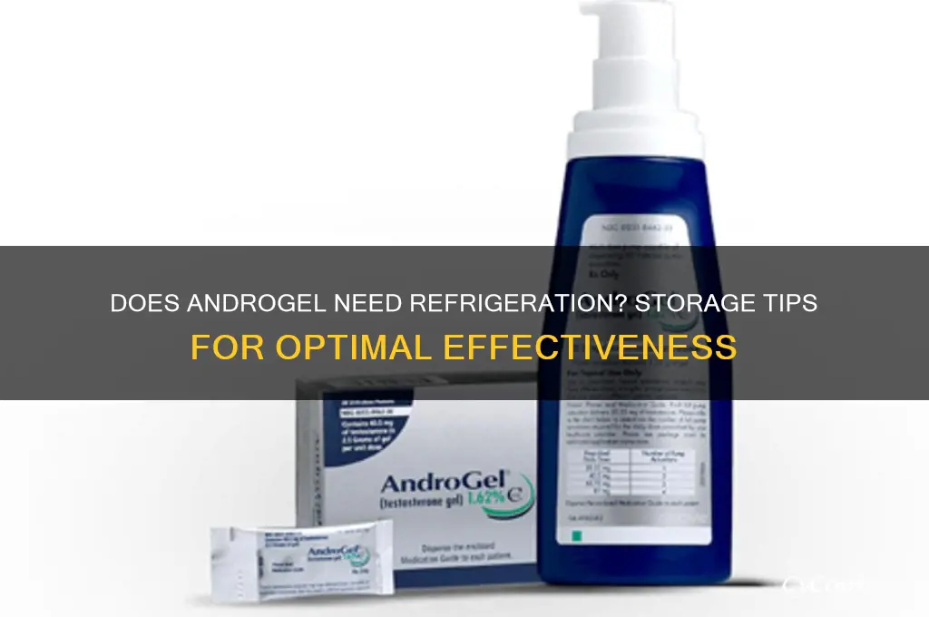 does androgel gel have to be refrigerated