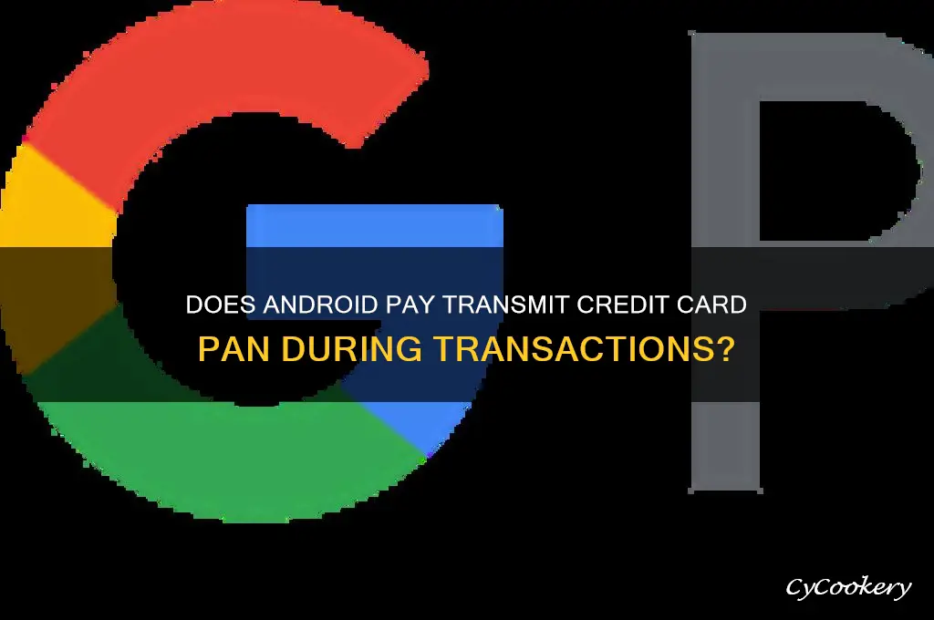 does android pay transmit credit card pan when used