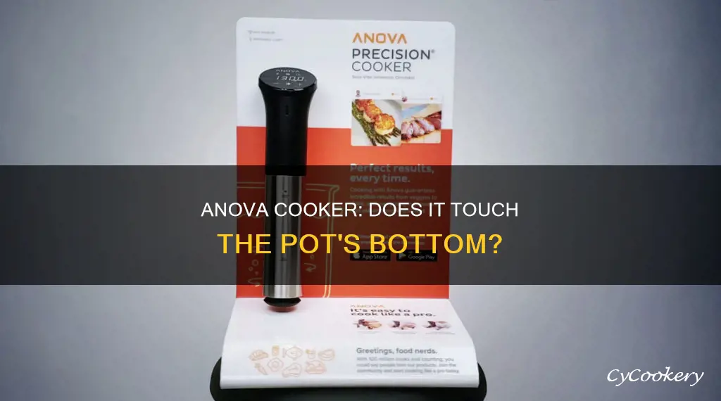 does anova cooker sit on the bottom of the pot