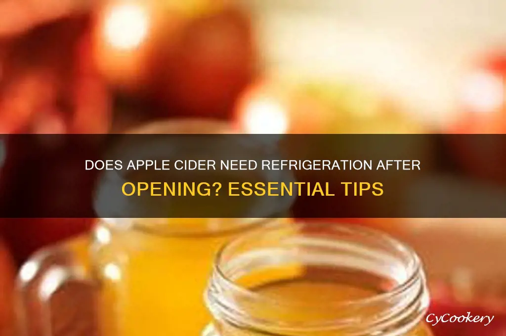 does apple cider have to be refrigerated after opening