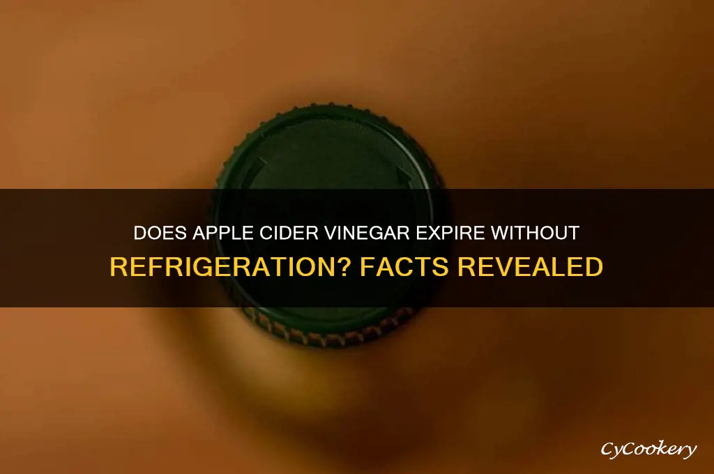 does apple cider vinegar expire if not refrigerated