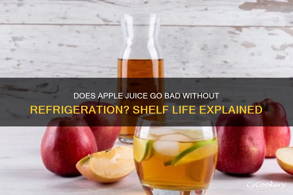 does apple juice go bad if not refrigerated