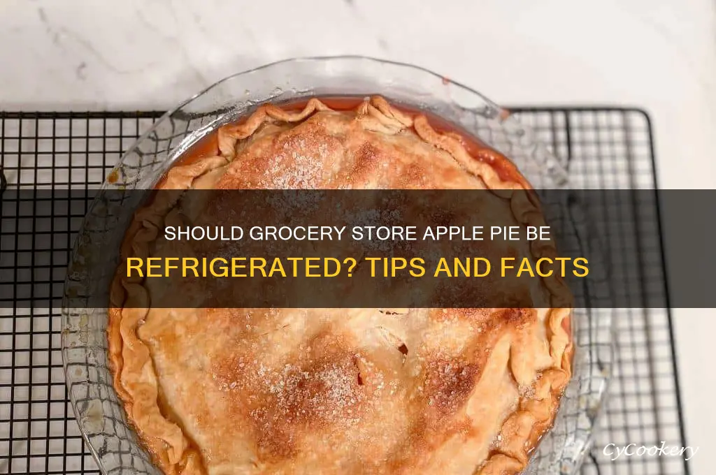 does apple pie from grocery store neef refrigeration