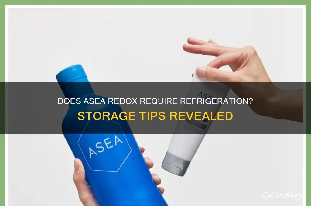 does asea redox have to be refrigerated