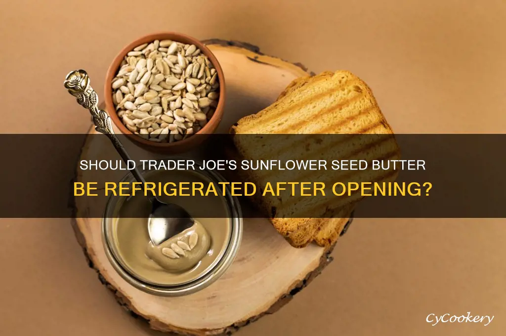 does aunflower seed butter refrigerated trader joes