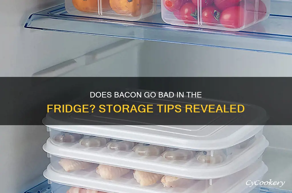 does bacon go bad if its refrigerated