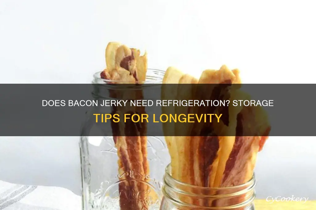 does bacon jerky ned to be refrigerated