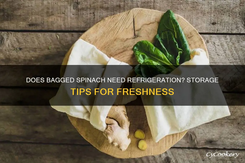 does bagged spinach have to be refrigerated