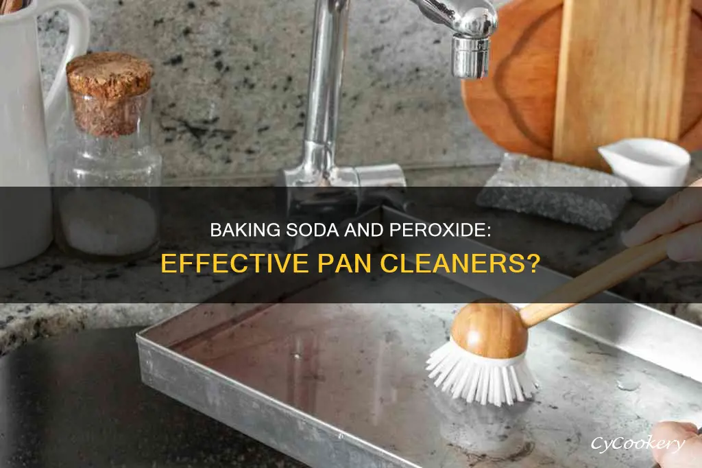 does baking soda and peroxide clean pans