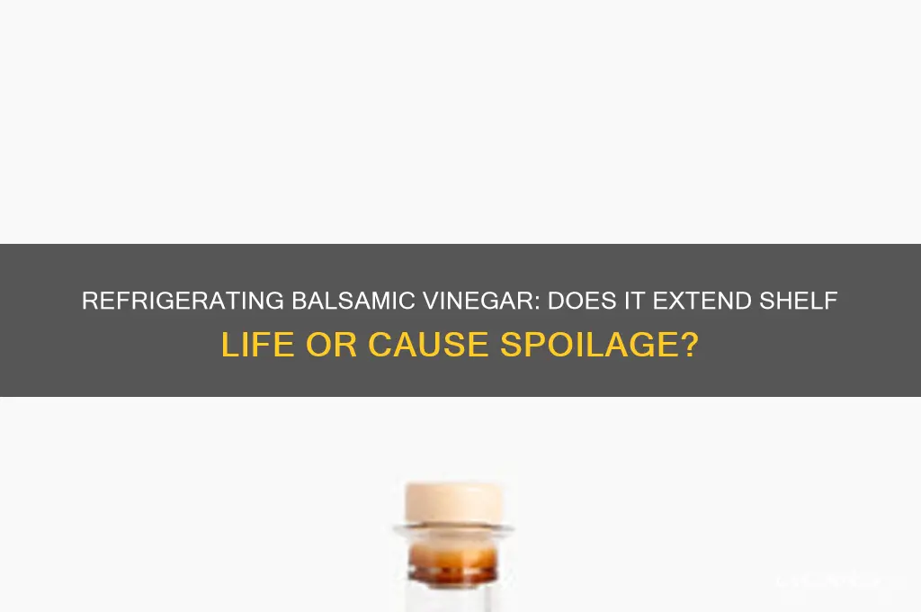 does balsamic vinegar go bad if refrigerated