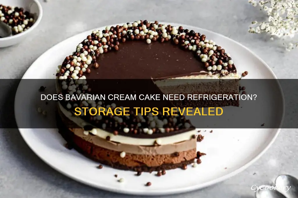 does bavarian cream cake have to be refrigerated