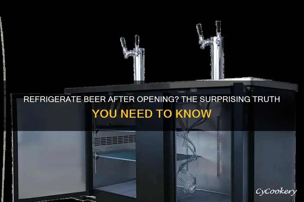 does beer have to be refrigerated after opening