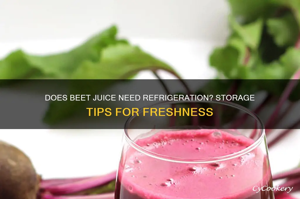 does beet juice have to be refrigerated