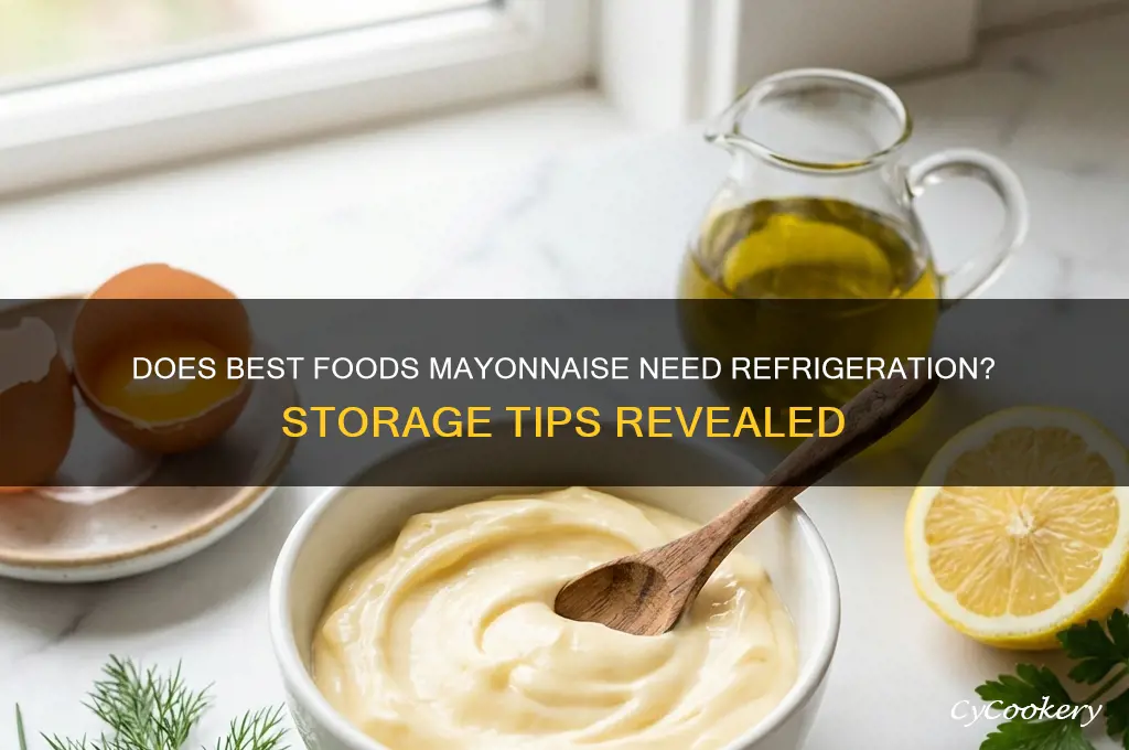 does best foods mayonnaise have to be refrigerated
