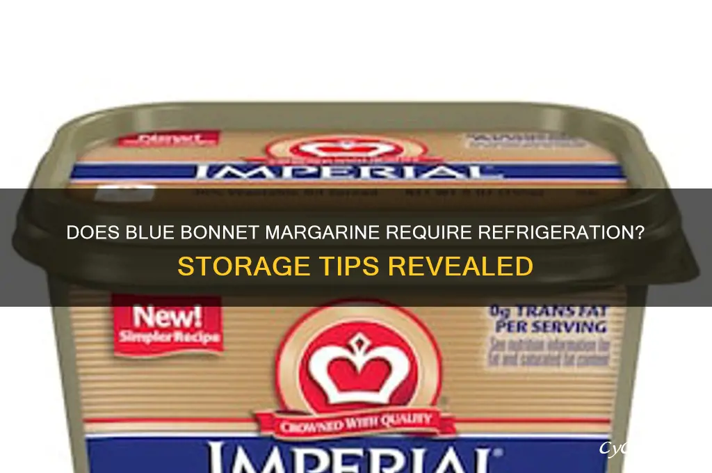 does blue bonnet margarine have to be refrigerated