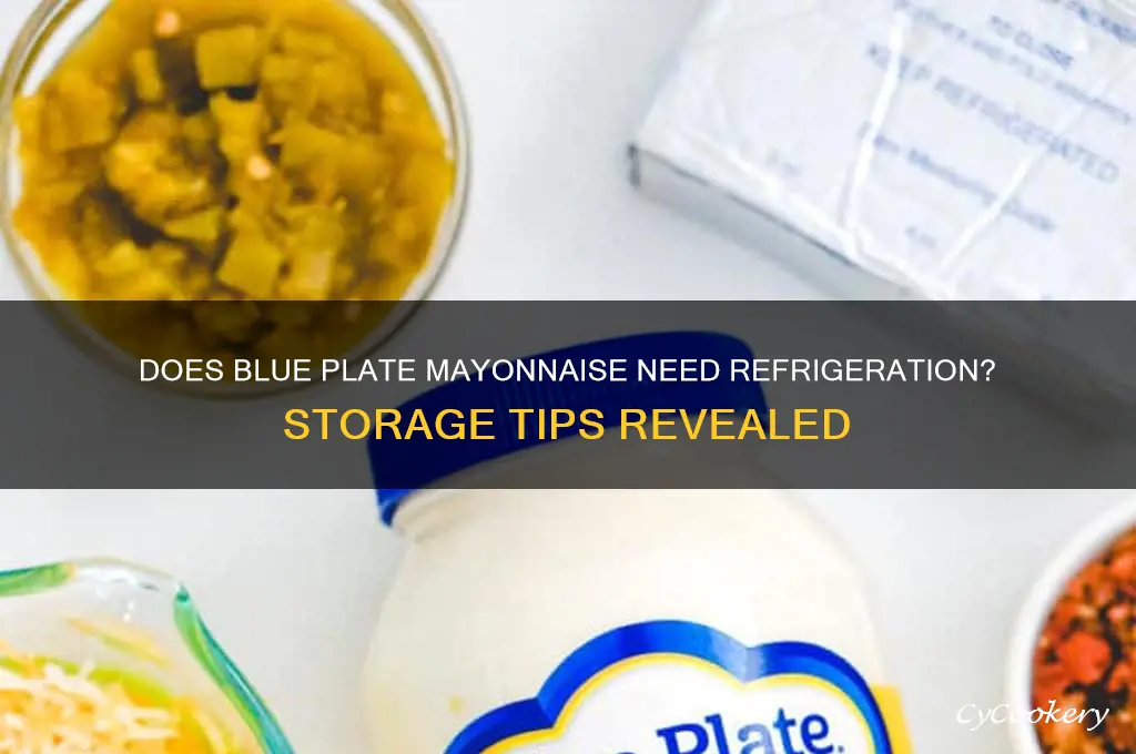 does blue plate mayonnaise have to be refrigerated