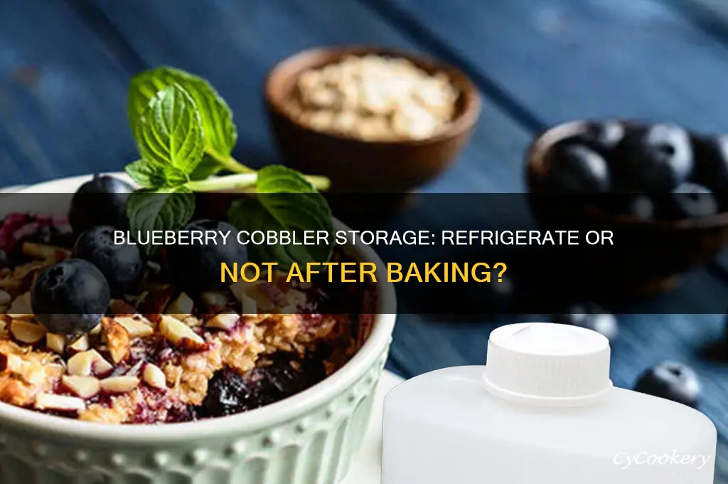 does blueberry cobbler have to be refrigerated after cooking
