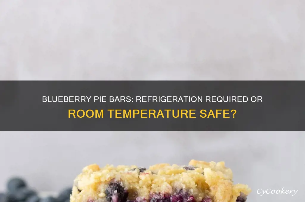 does blueberry pie bars have to be refrigerated