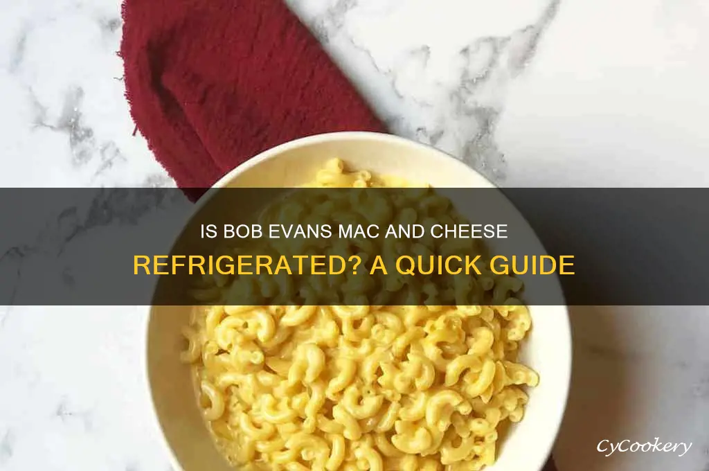 does bob evans mac and cheese refrigerated