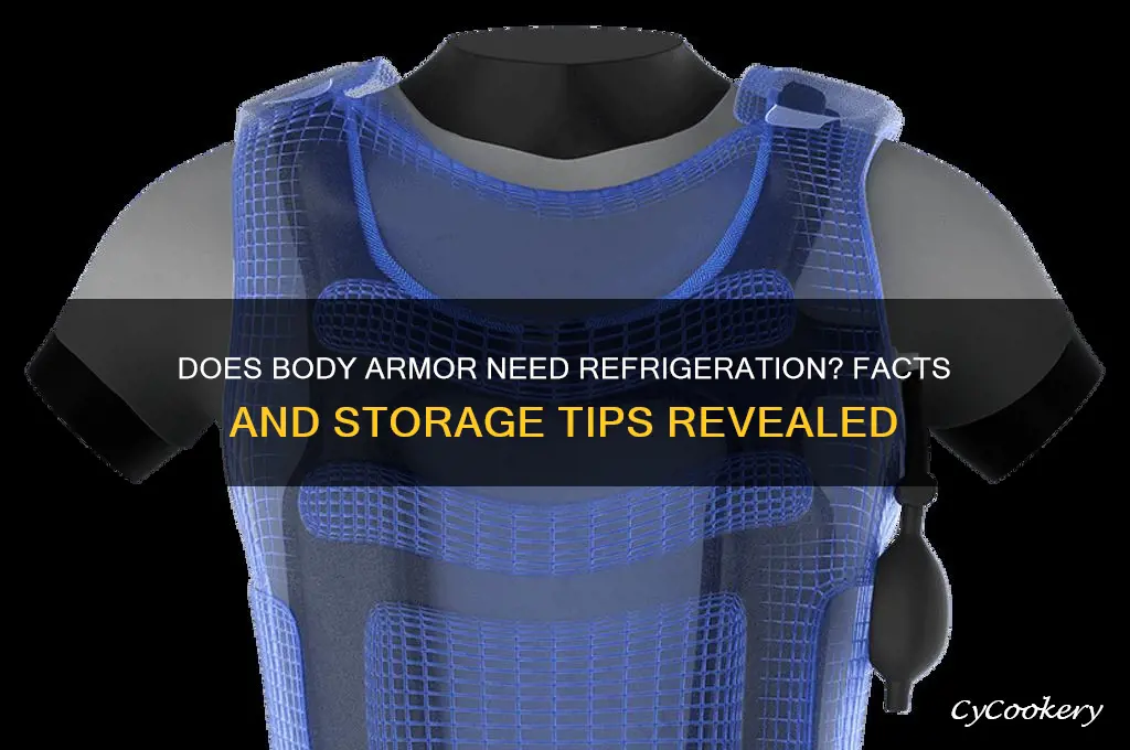 does body armor have to be refrigerated