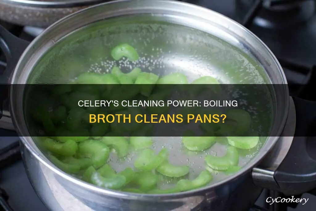 does boiling celery clean pans