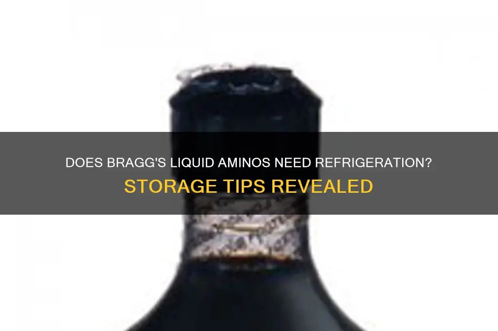 does braggs liquid aminos have to be refrigerated