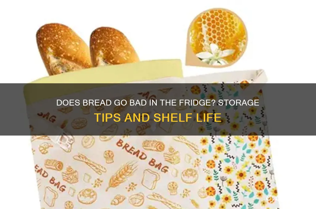 does bread go bad in the refrigerator