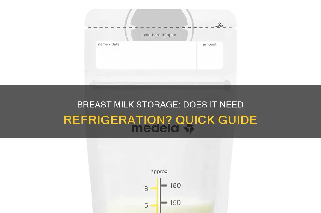 does breast milk have to be refrigerated