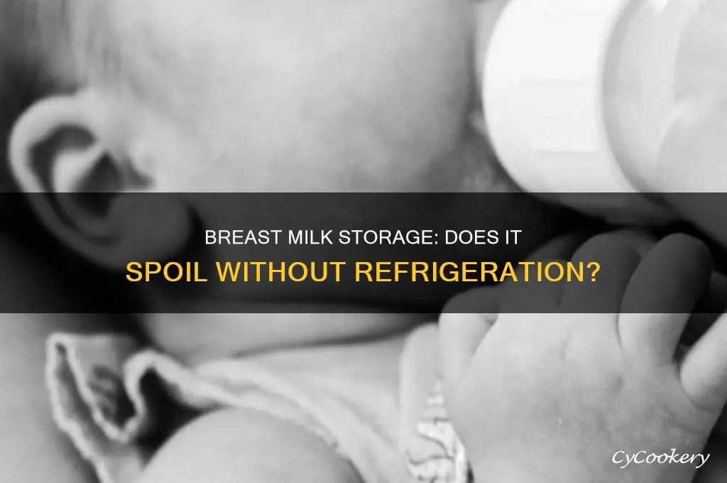 does breast milk spoil if not refrigerated