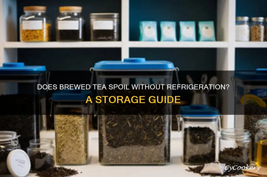 does brewed tea spoil if not refrigerated