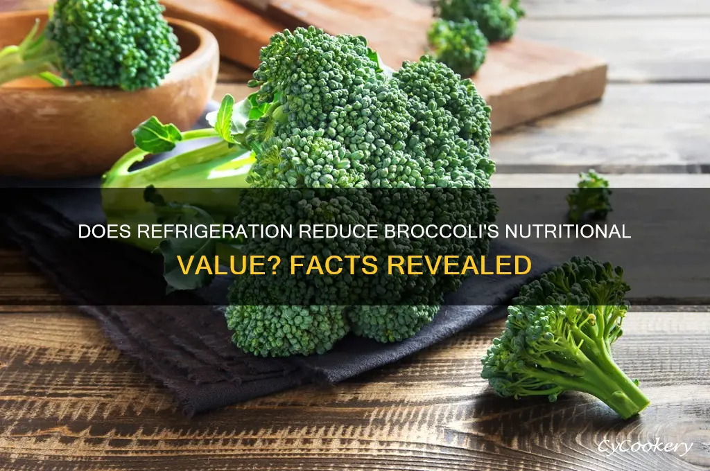 does broccoli lose its nutritional value in refrigerator