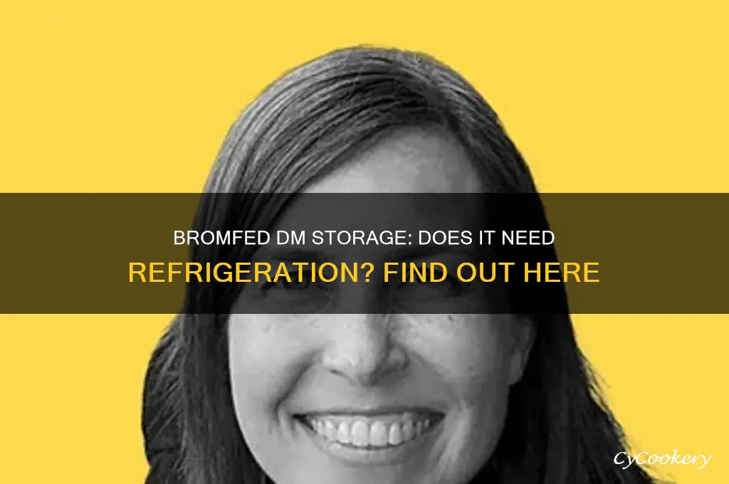 does bromfed dm have to be refrigerated