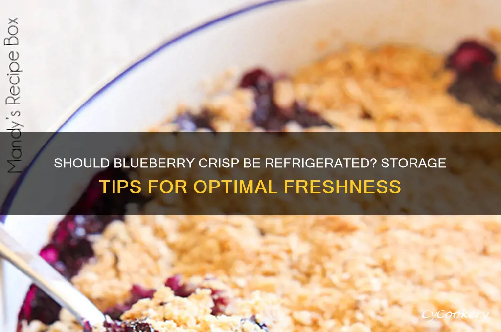 does bslueberry crisp have to be refrigerated